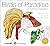 Birds of Paradise: A Colori...