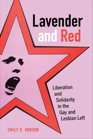 Lavender and Red: Liberation and Solidarity in the Gay and Lesbian Left (Paperback)