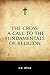 The Cross: A Call to the Fundamentals of Religion