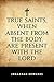 True Saints, When Absent from the Body, Are Present with the Lord