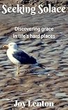 Seeking Solace: Discovering grace in life's hard places