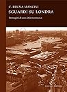 Sguardi su Londra: Immagini di una città mostruosa (Italian Edition)