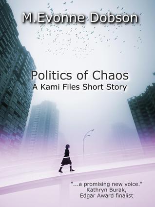 Politics of Chaos - A Kami Files Short Story