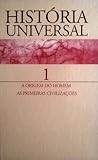 A Origem do Homem | As Primeiras Civilizações (História Universal, #1)