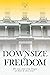 Downsize to Freedom