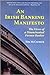 An Irish Banking Manifesto:...