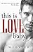 This is Love, Baby (War & Peace, #2)