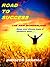 Road To Success...The New Wonderland (Keep your Dream, Hope Patience alive!)....Helps you to re-discover your self-esteem,self-believe,self-confidence,self-reliance,courage,dreams,happiness success.