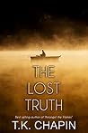 The Lost Truth by T.K. Chapin The Lost Truth by T.K. Chapin