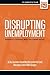 Disrupting Unemployment: Re...