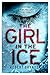 The Girl In The Ice (DCI Erika Foster, #1)