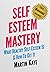 Self Esteem Mastery (Workbo...