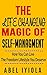 The Life-Changing Magic of Self-Management: How You Can Live The Freedom Lifestyle You Deserve