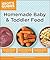 Homemade Baby & Toddler Food (Idiot's Guides)