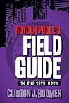 Royden Poole's Field Guide to the 25th Hour