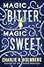 Magic Bitter, Magic Sweet