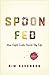 Spoon Fed: How Eight Cooks ...