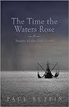 The Time the Waters Rose: & Stories of the Gulf Coast