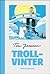 Trollvinter by Tove Jansson Trollvinter by Tove Jansson