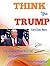 THINK like TRUMP: Make Billions And More