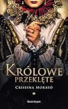 Królowe przeklęte by Cristina Morató