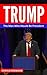 Trump: The Man Who Would Be President
