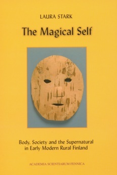 The Magical Self. Body, Society and the Supernatural in Early Modern Rural Finland (FF Communications 290)