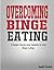 Overcoming Binge Eating: A ...
