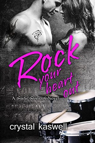 Rock Your Heart Out (Sinful Serenade, #3)
