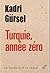 Turquie, année zéro