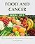 Food and Cancer: A Guide to...