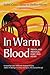 In Warm Blood: Prison and Privilege, Hurt and Heart (BLACK/WHITE EDITION)