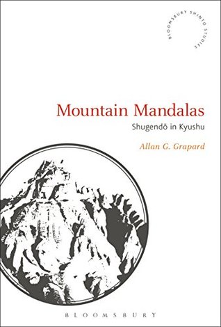 Mountain Mandalas: Shugendo in Kyushu (Bloomsbury Shinto Studies)