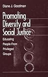 Promoting Diversity and Social Justice: Educating People from Privileged Groups (Winter Roundtable Series (Formerly: Roundtable Series on Psychology & Education) Book 2)
