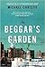The Beggar's Garden by Michael Christie