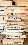 The Plot Thickens: 21 Ways to Plot Your Novel
