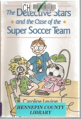 The Detective Stars and the Case of the Super Soccer Team (Hardcover)