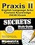 Praxis II English Language Arts: Content Knowledge (5038) Exam Secrets Study Guide: Praxis II Test Review for the Praxis II: Subject Assessments