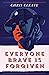 Everyone Brave is Forgiven