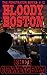 Bloody Boston by Lionel Derrick