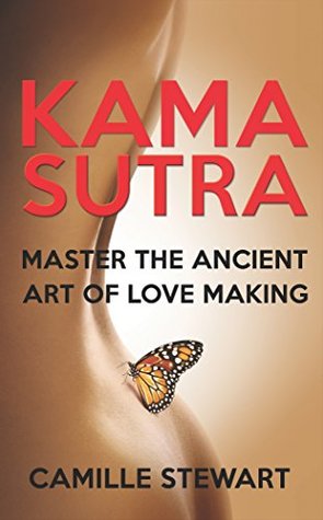 Kama Sutra: Master The Ancient Art Of Love Making (Kama Sutra, Tantric Massage)