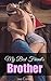 My Best Friend's Brother: Very HOT, Romantic Erotic Short Story