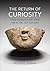 The Return of Curiosity by Nicholas Thomas