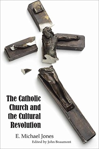 The Catholic Church and the Cultural Revolution (Kindle Edition)
