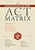 The Essential Guide to the ACT Matrix: A Step-by-Step Approach to Using the ACT Matrix Model in Clinical Practice