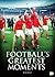 Football's Greatest Moments