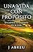 Una Vida Con Propósito: Encuentra Tu Propósito En La Vida (Spanish Edition)