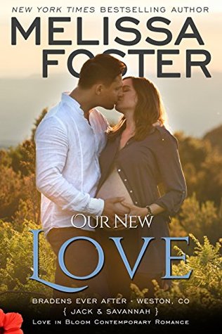 Our New Love: Bradens Ever After, Jack & Savannah (The Bradens Novellas Collection; The Bradens #8; Love in Bloom #22.5)