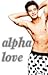 Alpha Love