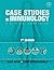 Case Studies in Immunology:...